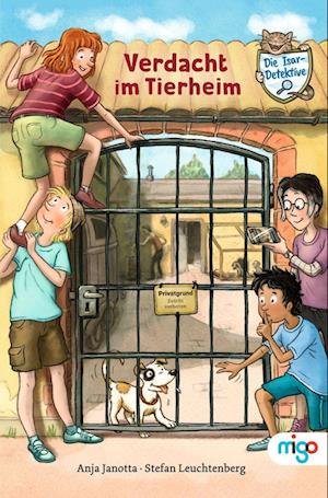 Cover for Anja Janotta · Die Isar-Detektive 2. Verdacht im Tierheim (Paperback Book) (2021)