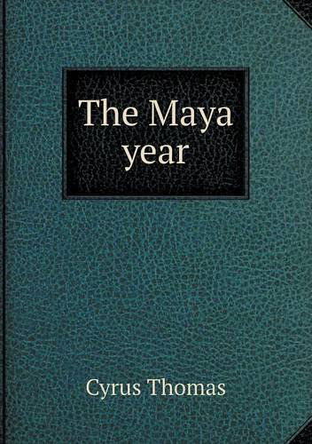 Cover for Cyrus Thomas · The Maya Year (Paperback Book) (2013)