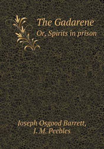 Cover for J. M. Peebles · The Gadarene Or, Spirits in Prison (Paperback Book) (2014)