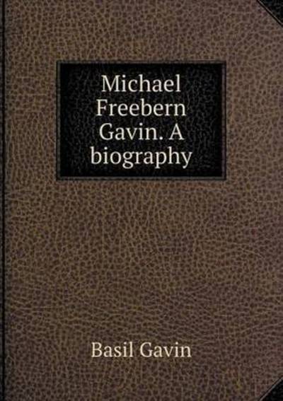 Cover for Basil Gavin · Michael Freebern Gavin. a Biography (Paperback Book) (2015)