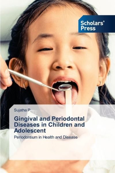 Cover for Sujatha P · Gingival and Periodontal Diseases in Children and Adolescent (Taschenbuch) (2021)
