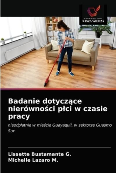 Cover for Lissette Bustamante G · Badanie dotycz?ce nierowno?ci plci w czasie pracy (Paperback Book) (2021)