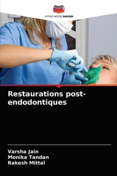 Restaurations post-endodontiques - Jain - Other - - 9786203355598 - February 25, 2021