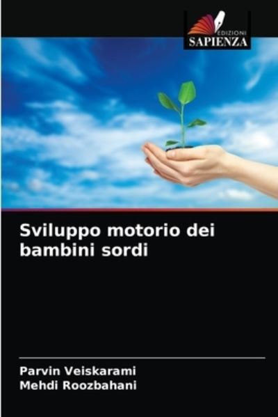 Sviluppo motorio dei bambini sordi - Parvin Veiskarami - Books - Edizioni Sapienza - 9786203636598 - April 19, 2021