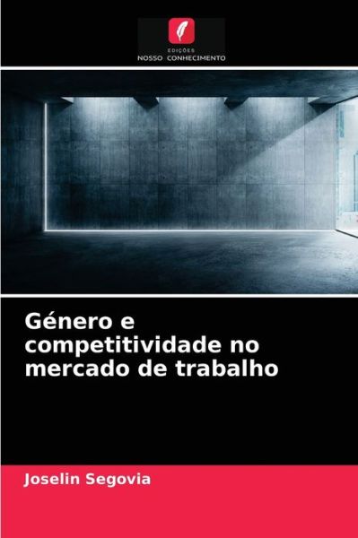 Cover for Joselin Segovia · Genero e competitividade no mercado de trabalho (Paperback Book) (2021)