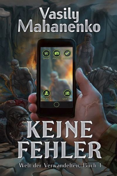 Cover for Vasily Mahanenko · Keine Fehler (Welt der Verwandelten Buch 1): LitRPG-Serie (Taschenbuch) (2021)