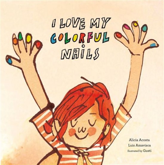 Cover for Alicia Acosta · I Love My Colorful Nails (Hardcover bog) (2019)