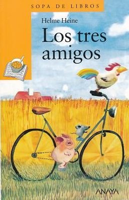 Cover for Helme Heine · Los Tres Amigos / The Three Friends (Sopa De Libros / Books Soup) (Paperback Bog) [Tra edition] (2005)