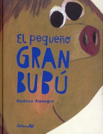 El Pequeno Gran Bubu - Beatrice Alemagna - Books - Corimbo - 9788484705598 - July 30, 2017