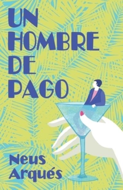 Cover for Neus Arqu S · Un hombre de pago (Paperback Book) (2022)
