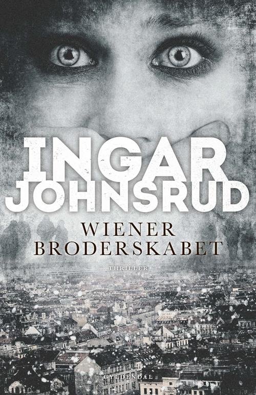 Cover for Ingar Johnsrud · Beier-trilogien: Wienerbroderskabet (Heftet bok) [1. utgave] (2016)