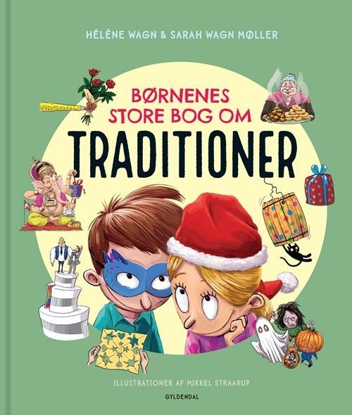 Cover for Hélène Wagn; Sarah Wagn Møller · Børnenes store bog om traditioner (Bound Book) [1st edition] (2021)