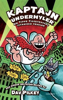 Cover for Dav Pilkey · Kaptajn Underhyler: Kaptajn Underhyler (9) - og Tippe Tissetrusses titanske trusler (Bound Book) [1st edition] [Indbundet] (2013)