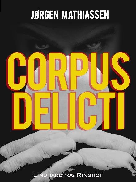 Corpus delicti - Jørgen Mathiassen - Books - Saga - 9788711827598 - October 11, 2017