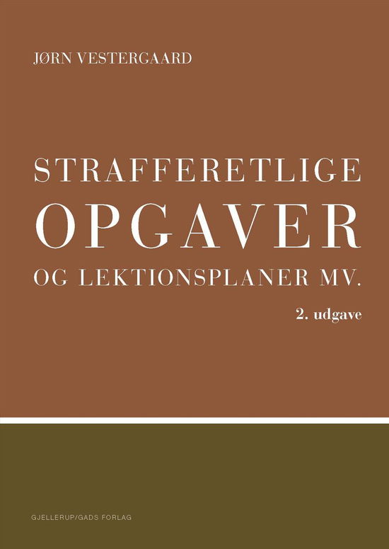 Strafferetlige opgaver og lektionsplaner mv. - Jørn Vestergaard - Livres - Gjellerup - 9788713050598 - 2 août 2016