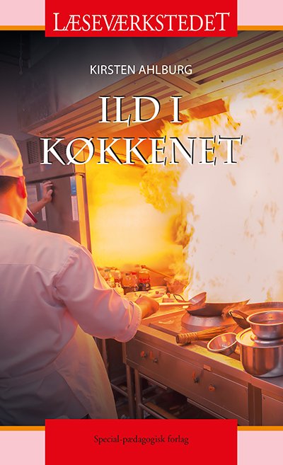 Cover for Kirsten Ahlburg · Læseværkstedet: Ild i køkkenet, Rødt niveau (Sewn Spine Book) [1.º edición] (2023)