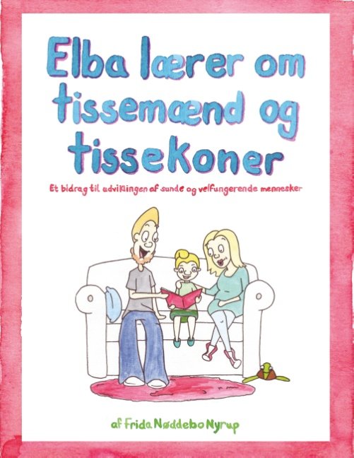 Cover for Frida Nøddebo Nyrup · Elba lærer om tissemænd og tissekoner (Pocketbok) [1. utgave] (2019)