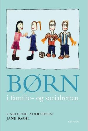 Cover for Jane Røhl Caroline Adolphsen · Børn i familie - og socialretten (Sewn Spine Book) [3e uitgave] (2019)