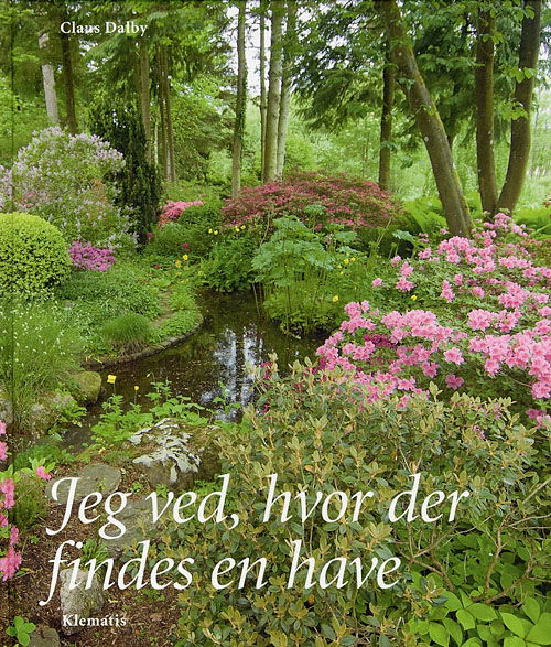 Cover for Claus Dalby · Jeg ved, hvor der findes en have (Inbunden Bok) [1:a utgåva] [Indbundet] (2008)