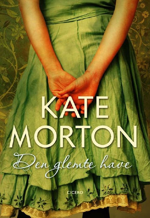 Cover for Kate Morton · Den glemte Have (Innbunden bok) [1. utgave] [Indbundet] (2010)