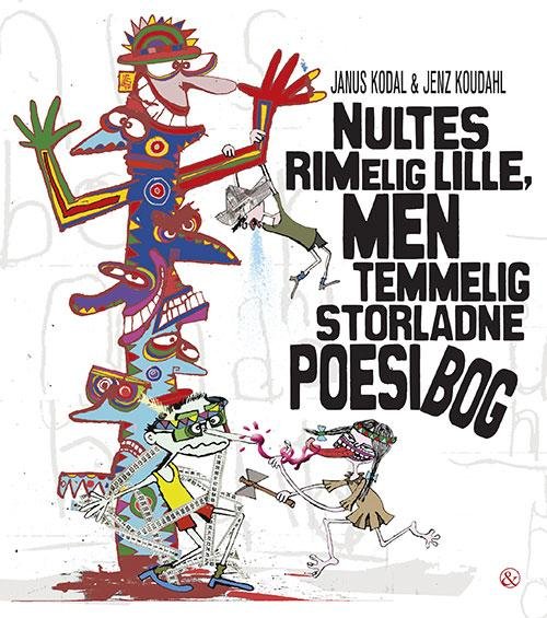 Cover for Janus Kodal · Nultes rimelig lille, men temmelig storladne poesibog (Bound Book) [1er édition] (2015)