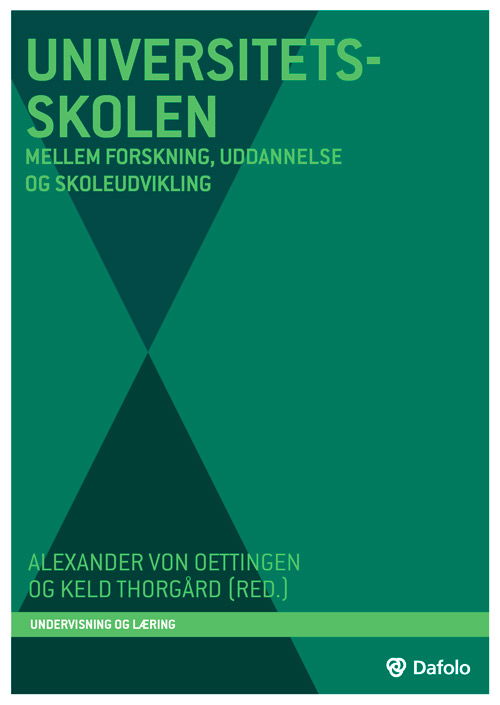 Undervisning og læring: Universitetsskolen - Thomas R. S. Albrechtsen, Jacob Buris Andersen, Claus Auning, Dorthe Carlsen, Thomas Dahl, Peter Gray, Rune Hansen, Jukka Husu, Max Ipsen, Markus Janssen, Robert Eskildsen Jepsen, Martin Elmbæk Knudsen, Per Fibæk Laursen, Claus Michelsen, Lejf Moos, Alexa - Livres - Dafolo Forlag - 9788771607598 - 2 juillet 2019