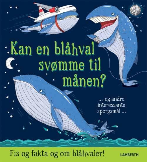 Cover for Camilla de la Bédoyère · Kan en blåhval svømme til månen? (Indbundet Bog) [1. udgave] (2015)