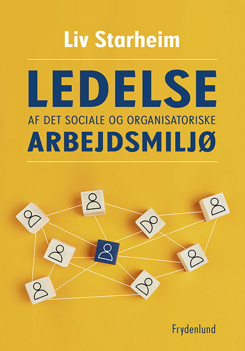 Liv Starheim · Ledelse af det sociale og organisatoriske arbejdsmiljø (Hæftet bog) [1. udgave] (2022)