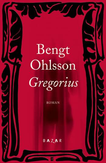 Cover for Bengt Ohlsson · Gregorius (Bound Book) [1st edition] (2006)