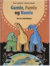 Cover for Peter Gotthardt · Gumle, Fumle og Rumle - de tre små dinoer (Indbundet Bog) [1. udgave] (2009)
