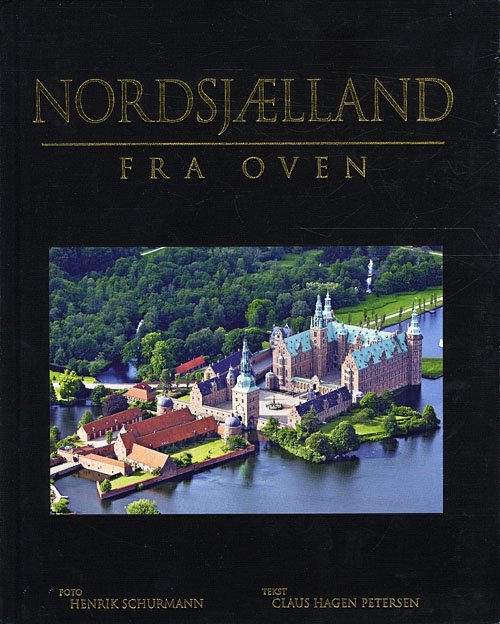 Cover for Claus Hagen Petersen · Nordsjælland fra Oven (Bound Book) [1er édition] (2009)