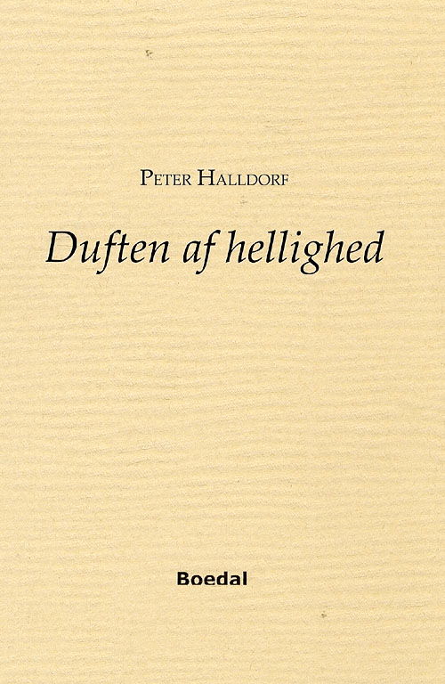 Cover for Peter Halldorf · Duften af hellighed (Sewn Spine Book) [1.º edición] (2008)