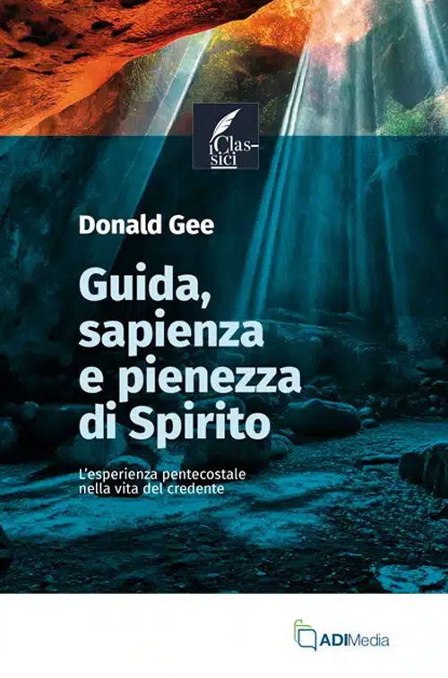 Cover for Donald Gee · Sapienza, Guida E Pienezza Di Spirito. L'esperienza Pentecostale Nella Vita Del Credente (Book)