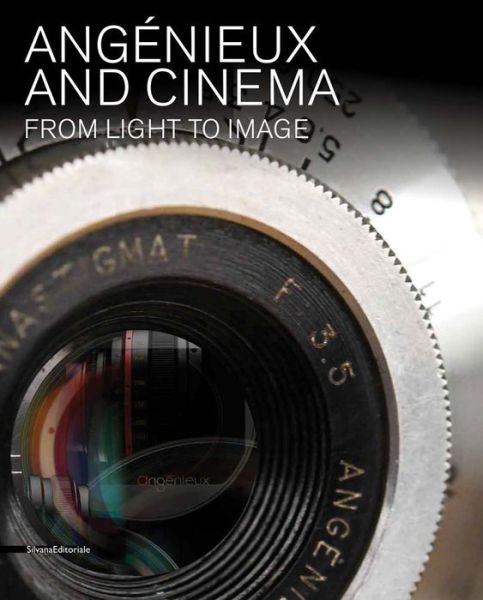 Cover for Silvana Editoriale · Angenieux and Cinema: From Light to Image (Hardcover Book) (2019)