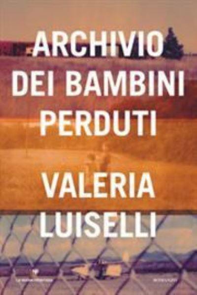 Cover for Valeria Luiselli · Archivio Dei Bambini Perduti (Buch)