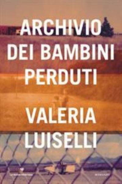 Cover for Valeria Luiselli · Archivio Dei Bambini Perduti (Book)