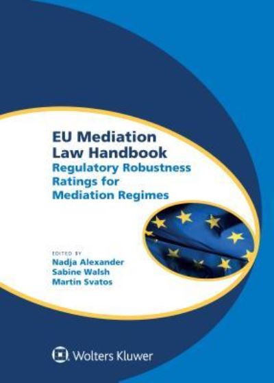 Cover for Nadja Alexander · EU Mediation Law Handbook: Regulatory Robustness Ratings for Mediation Regimes (Hardcover Book) (2017)