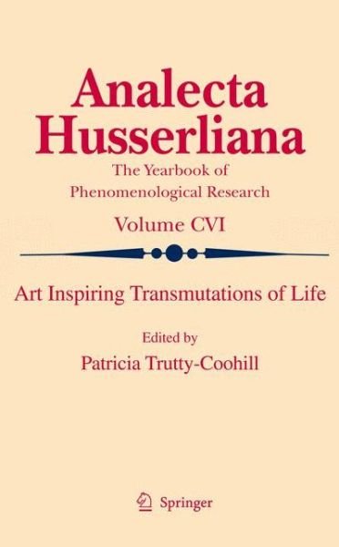 Cover for A-t Tymieniecka · Art Inspiring Transmutations of Life - Analecta Husserliana (Inbunden Bok) [2010 edition] (2010)