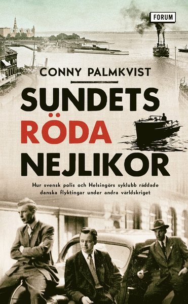 Cover for Conny Palmkvist · Sundets röda nejlikor : hur svensk polis och Helsingörs syklubb räddade danska flyktingar under andra världskriget (Pocketbok) (2021)