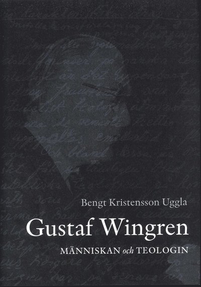 Cover for Uggla Bengt Kristensson · Gustaf Wingren : människan och teologin (Gebundesens Buch) (2010)