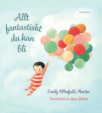 Cover for Emily Winfield Martin · Allt fantastiskt du kan bli (Gebundesens Buch) (2017)