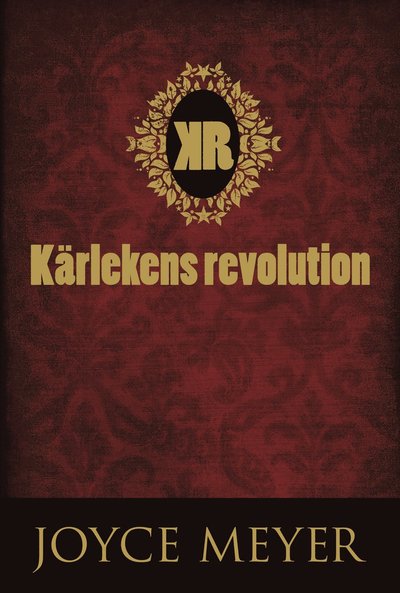 Cover for Joyce Meyer · Kärlekens revolution (Bound Book) (2010)