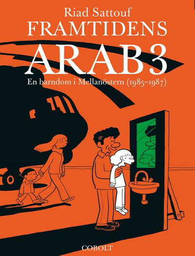 Cover for Riad Sattouf · Framtidens arab : en barndom i Mellanöstern (1985-1987). Del 3 (Paperback Book) (2017)