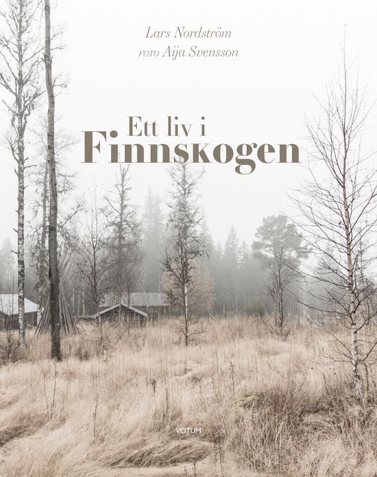 Ett liv i Finnskogen - Lars Nordström - Books - Votum Förlag - 9789189838598 - October 7, 2024