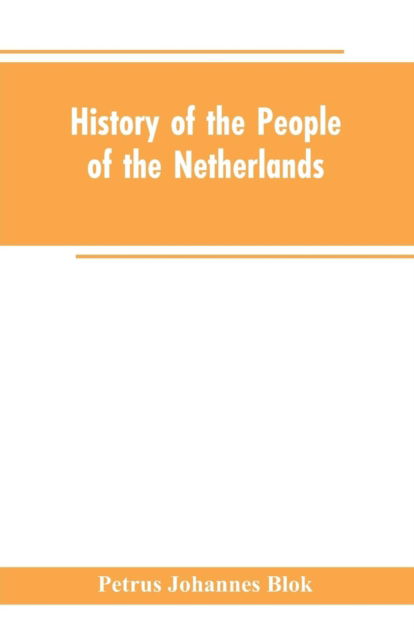 Cover for Petrus Johannes Blok · History of the People of the Netherlands (Paperback Book) (2019)