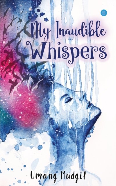 Cover for Umang Mudgil · My Inaudible Whispers (Paperback Book) (2020)