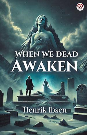 Cover for Henrik Ibsen · When We Dead Awaken (Edition1) (Paperback Book) (2025)