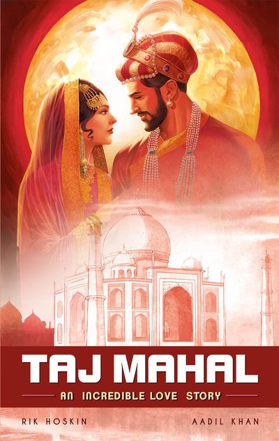 The Taj Mahal: An Incredible Love Story - Rik Hoskin - Livros - Campfire - 9789381182598 - 10 de outubro de 2019