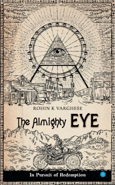 Cover for Rohin K. Varghese · The Almighty Eye - in Pursuit of Redemption (Paperback Book) (2020)