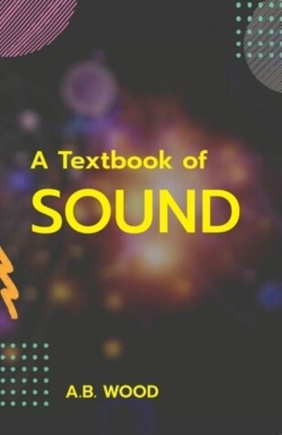Cover for A B Wood · A Textbook of Sound (Paperback Book) (2021)
